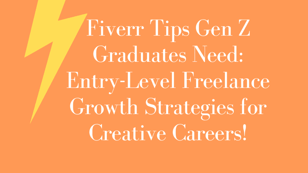Fiverr Tips Gen Z Graduates Nee