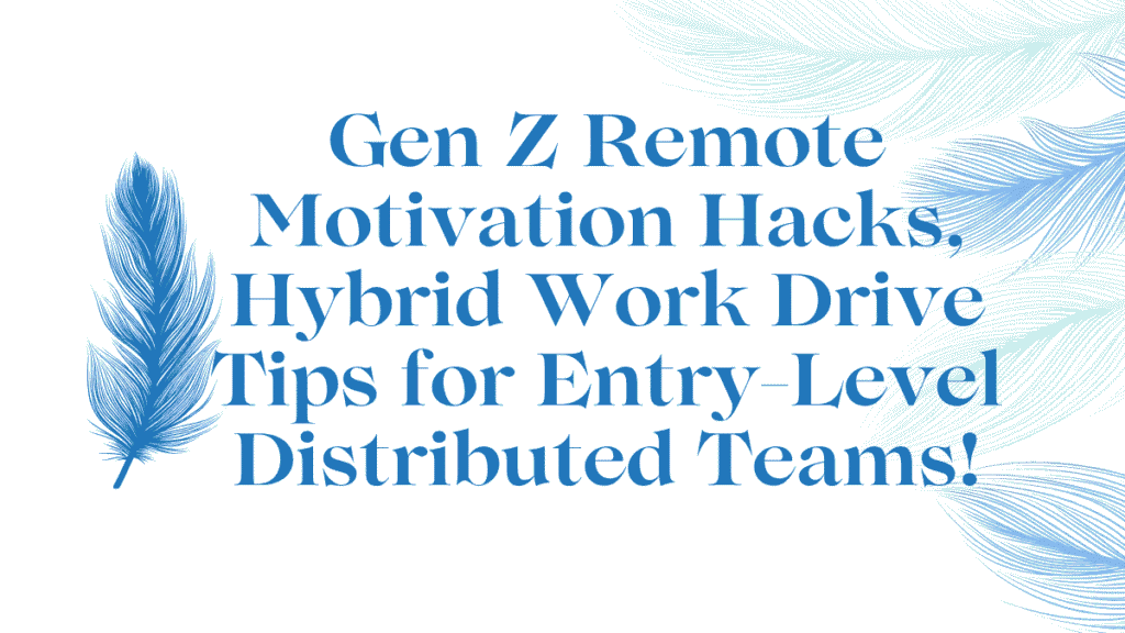 Gen Z Remote Motivation Hacks