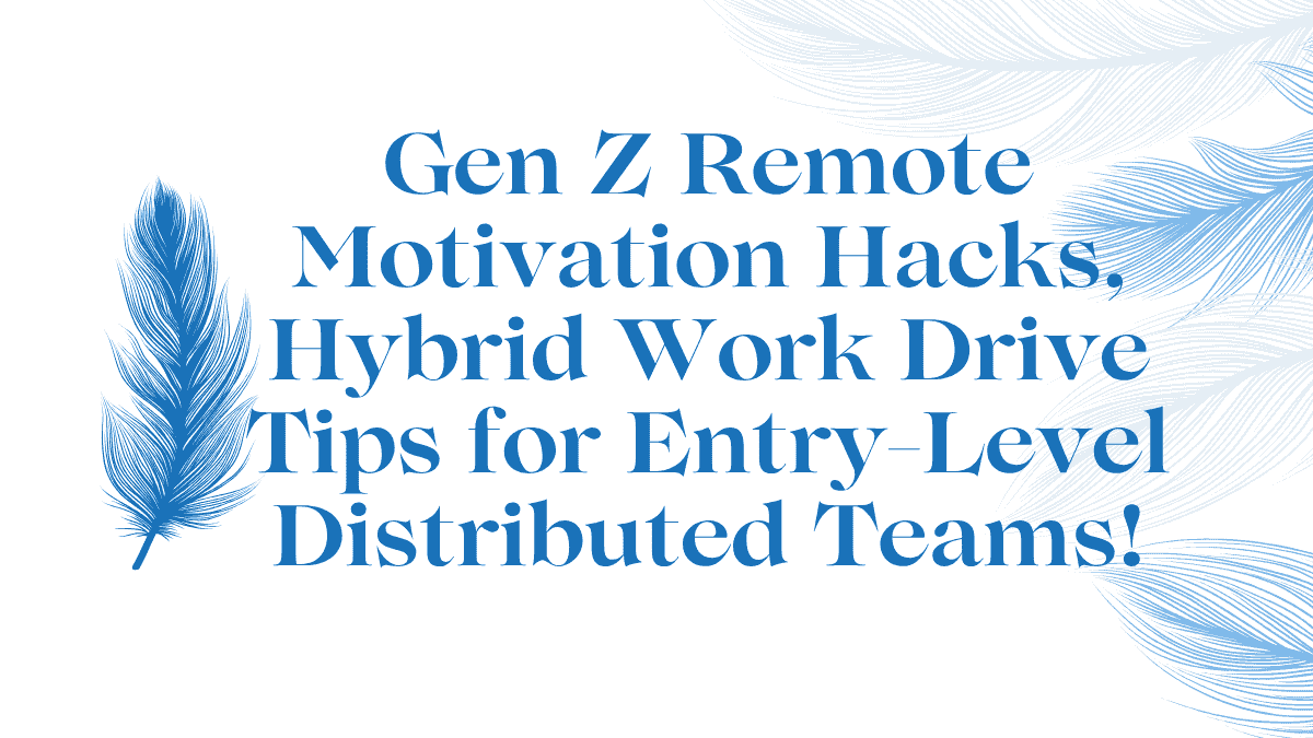 Gen Z Remote Motivation Hacks