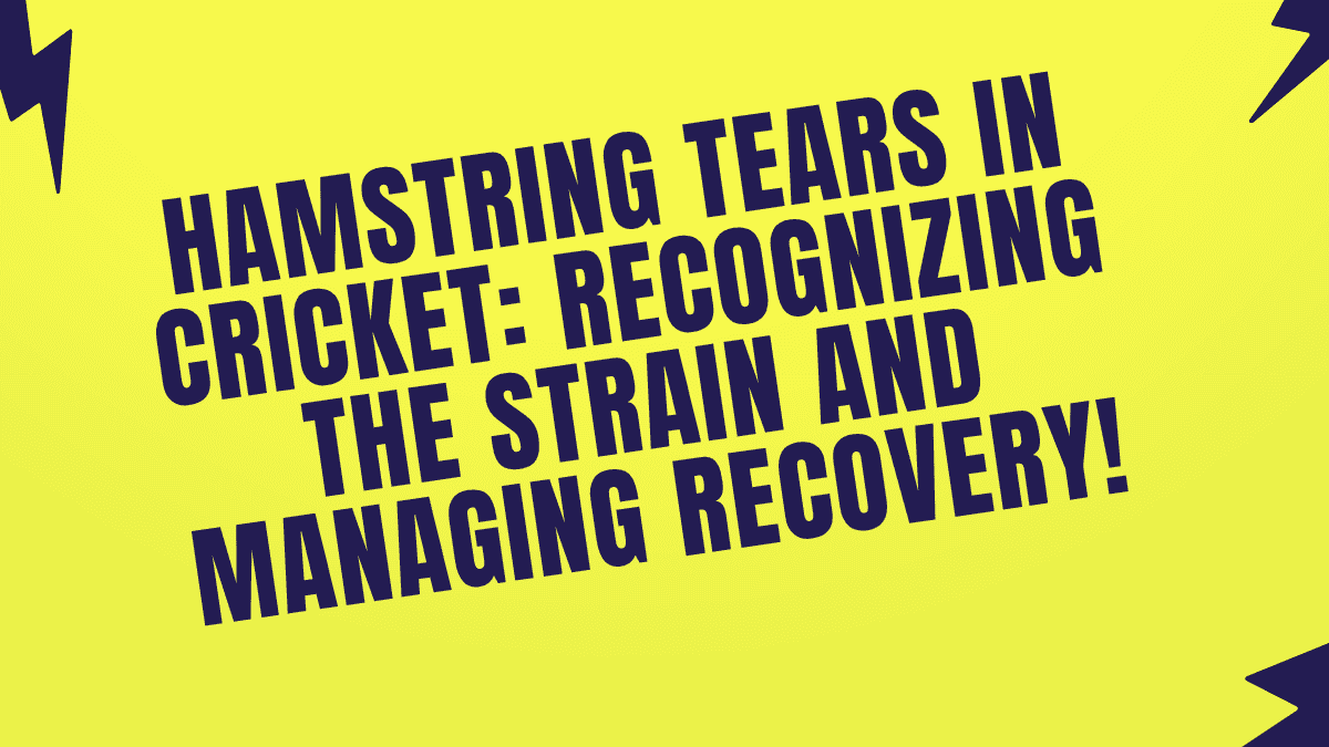 Hamstring Tears in Cricket