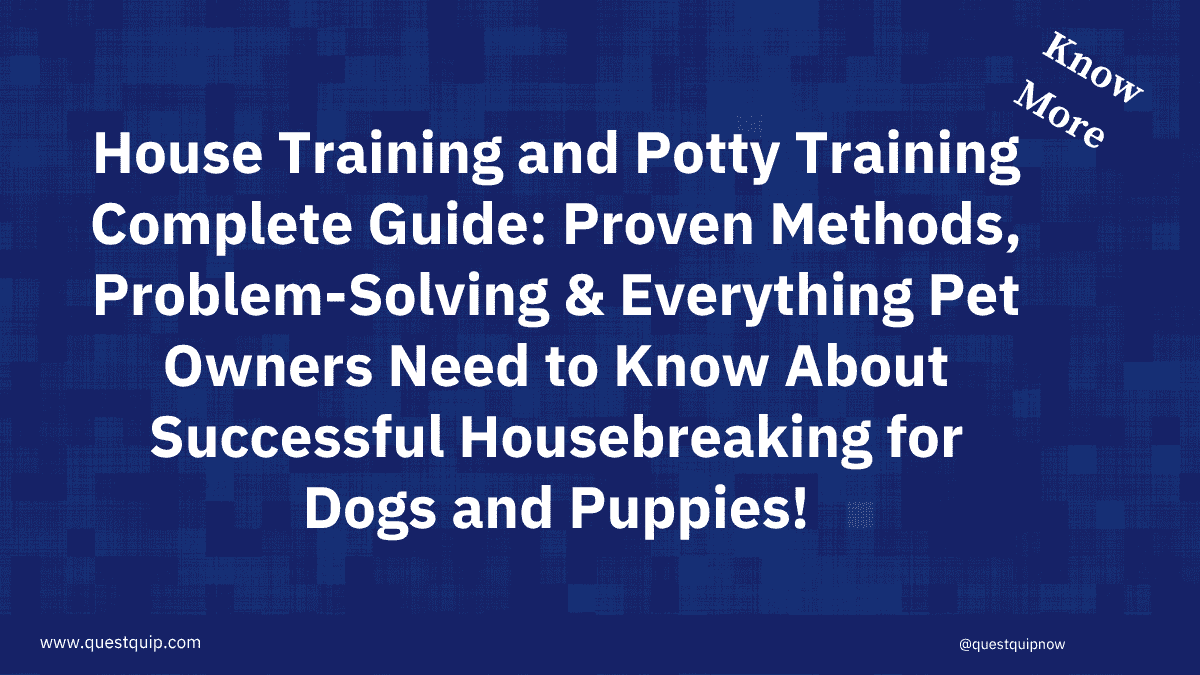 House Training and Potty Training Complete Guide: Proven Methods, Problem-Solving & Everything Pet Owners Need to Know About Successful Housebreaking for Dogs and Puppies 1 House Training and Potty Training