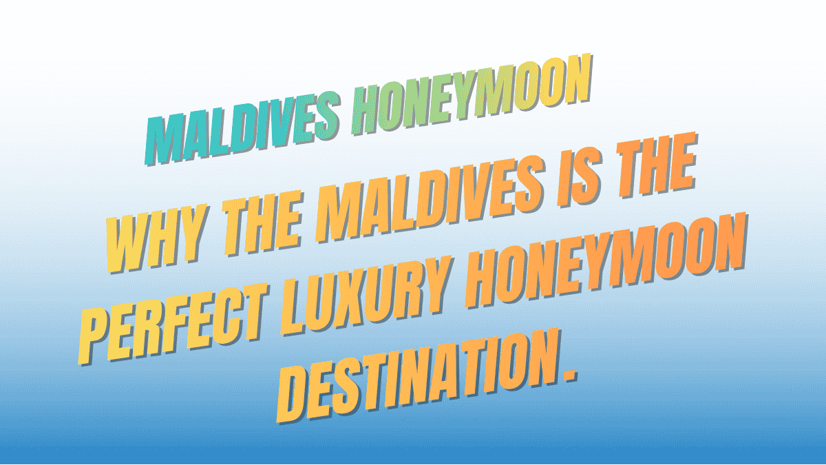Maldives honeymoon