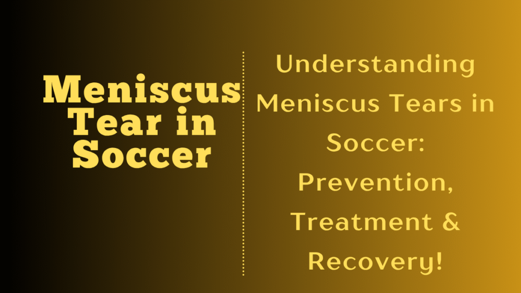 Meniscus Tear in Soccer