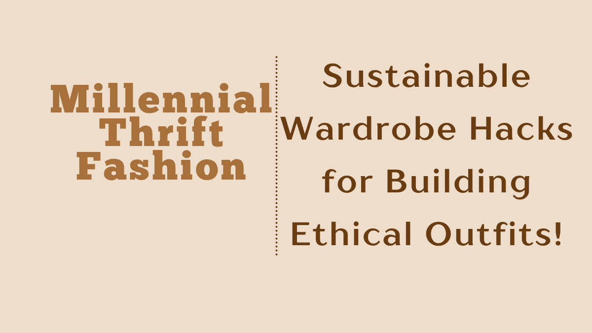 Millennial Thrift Fashion