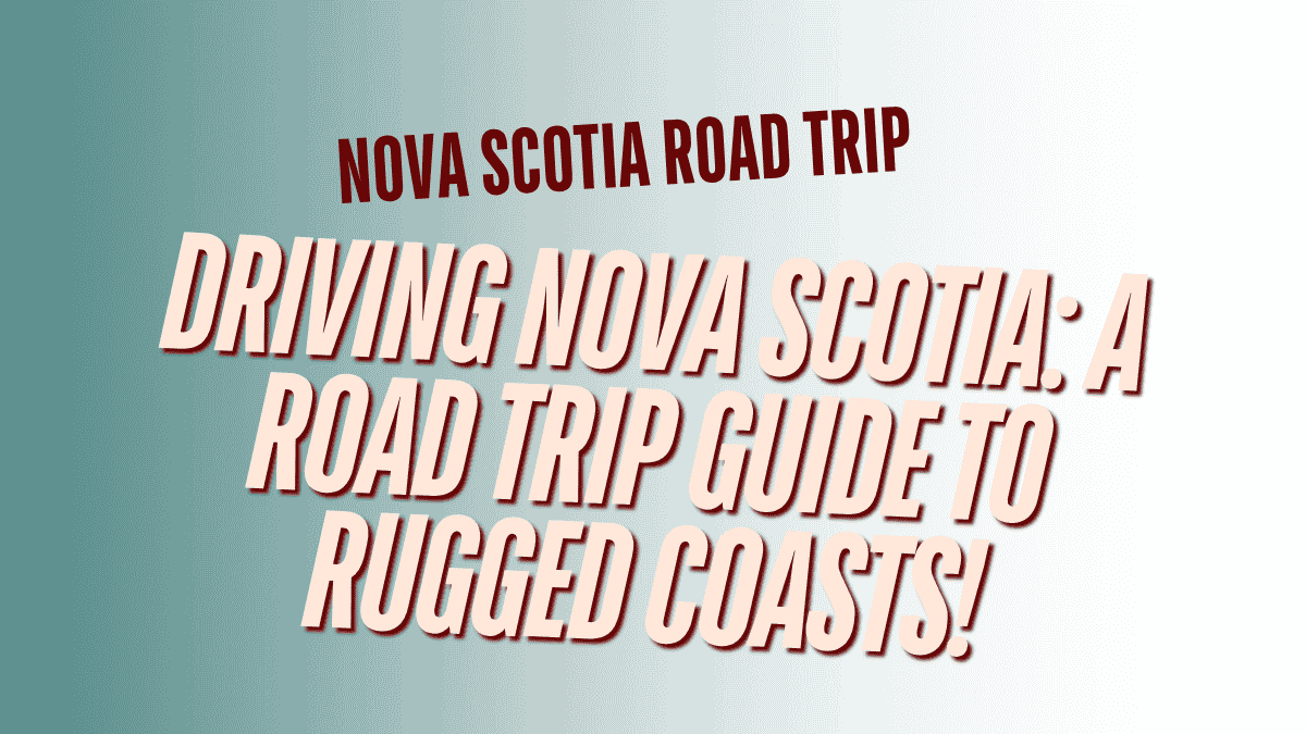 Nova Scotia Road Trip