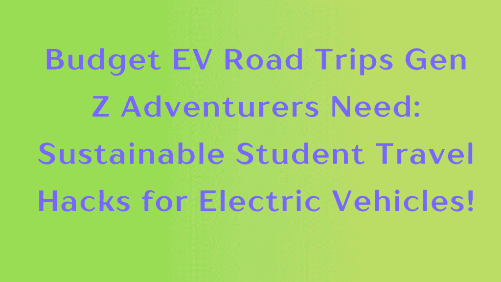 Road Trips Gen Z Adventurers