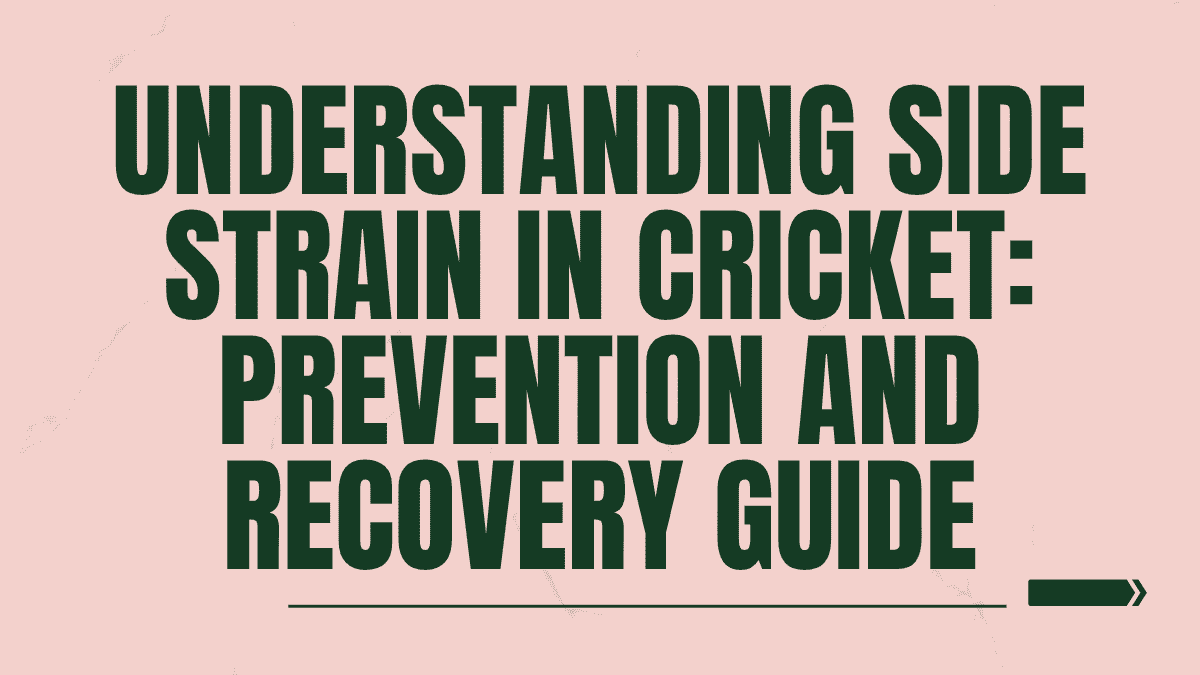 Side Strain in Cricket