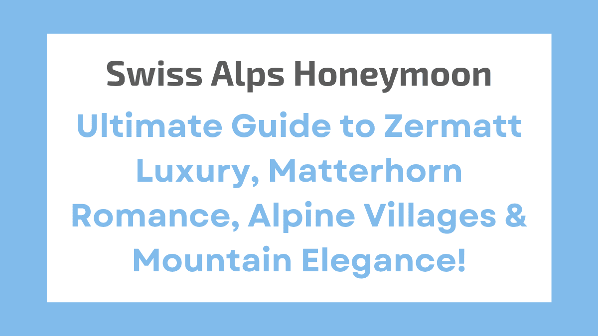 Swiss Alps Honeymoon