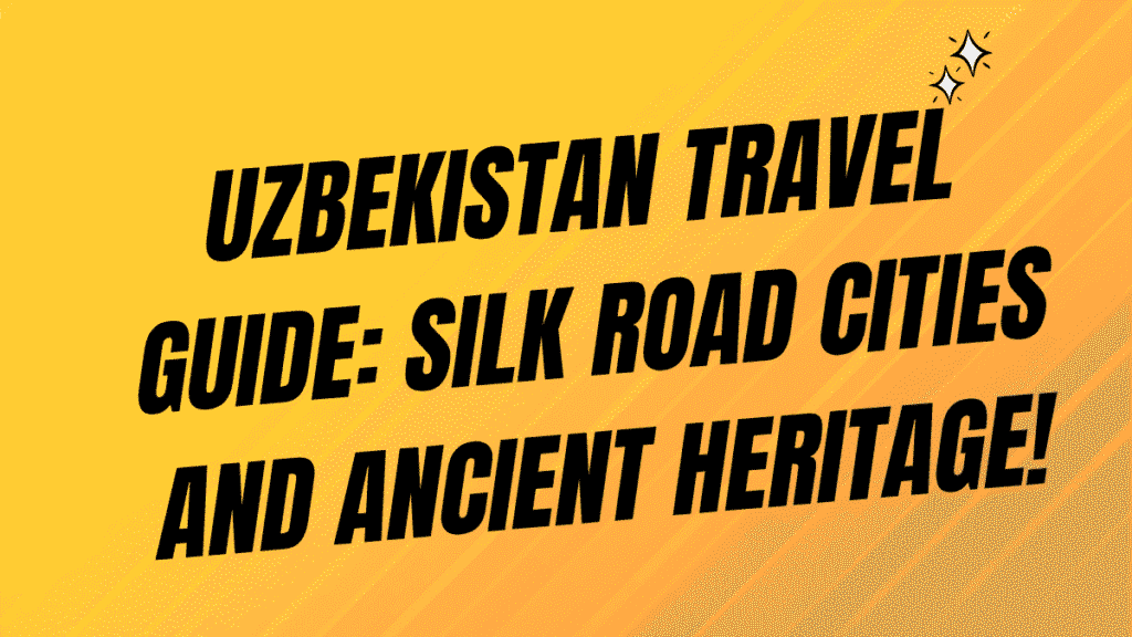Uzbekistan Travel Guide: Silk Road Cities and Ancient Heritage 1 Uzbekistan Travel Guide