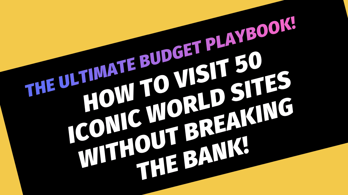 Visit 50 Iconic World Sites