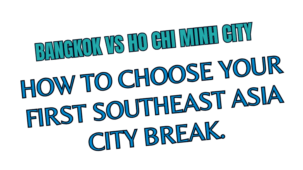 Bangkok vs Ho Chi Minh City