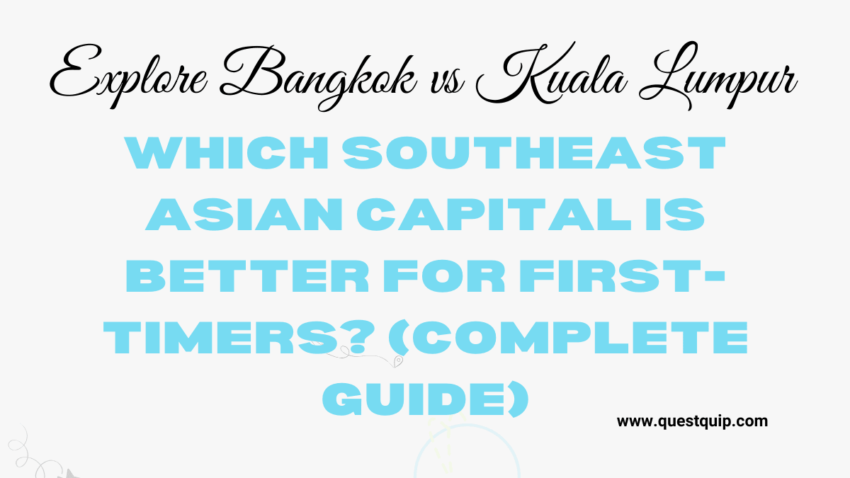 Bangkok vs Kuala Lumpur