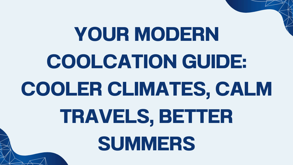 Coolcation Guide
