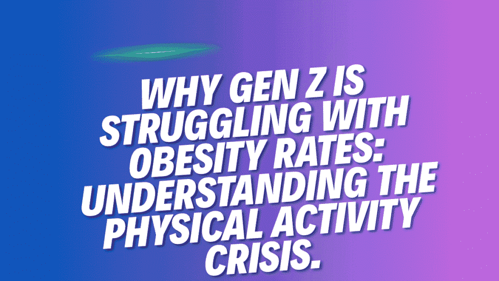 Gen Z Is Struggling With Obesity
