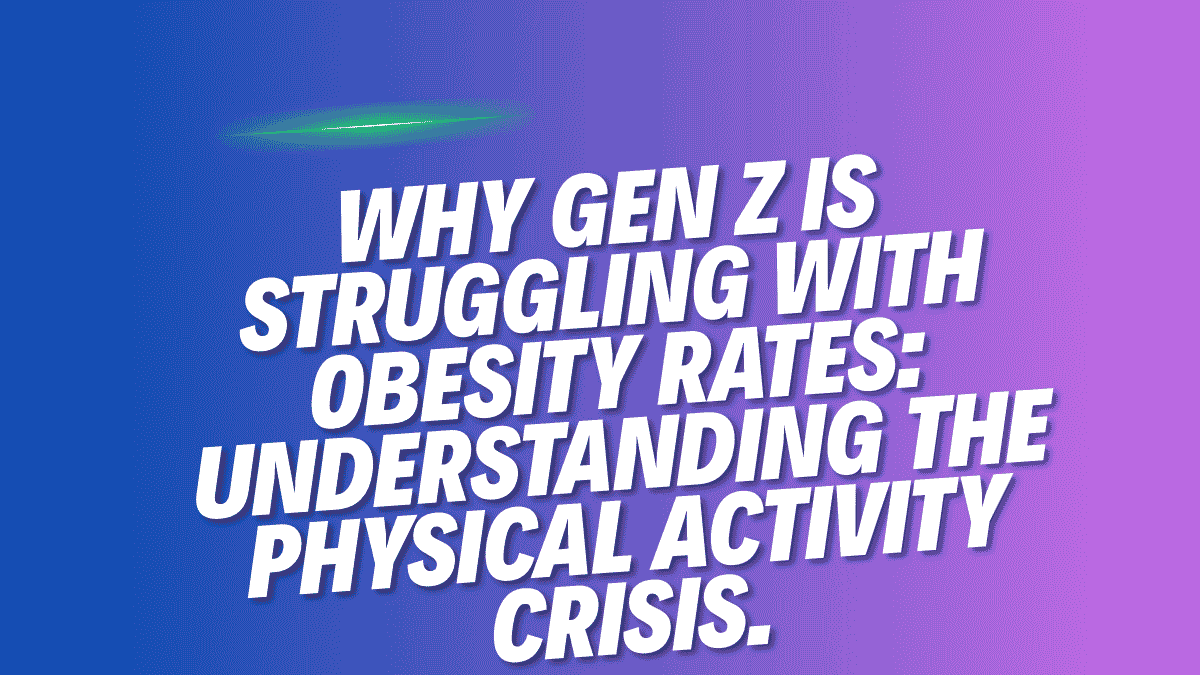 Gen Z Is Struggling With Obesity