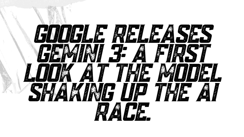 Google Releases Gemini 3: