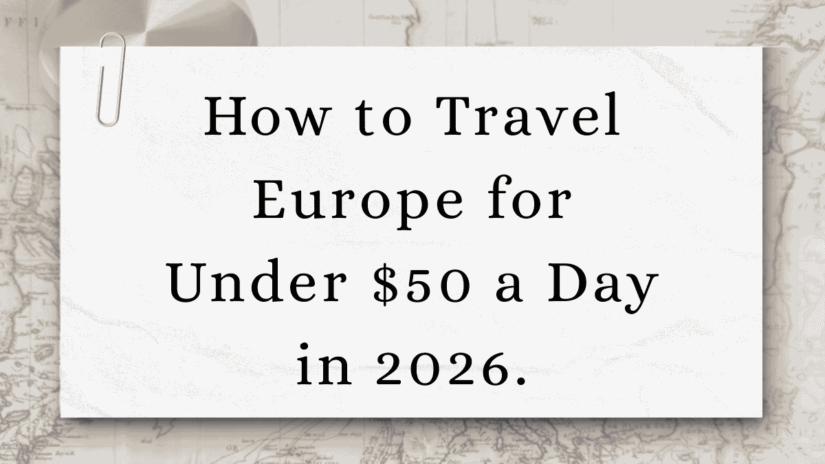 How to Travel Europe