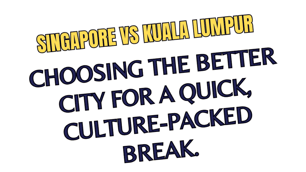 Singapore vs Kuala Lumpur
