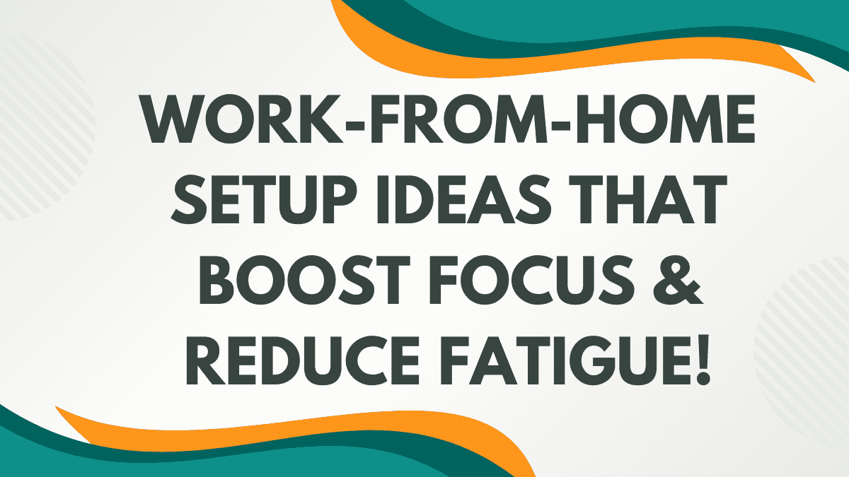 Work-from-Home Setup Ideas