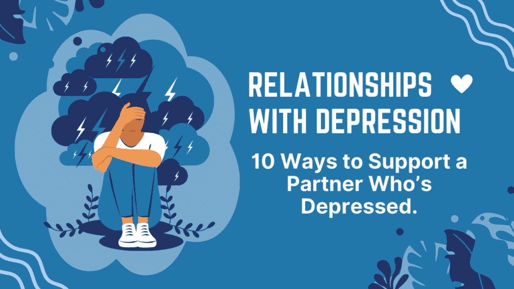 Relationships With Depression