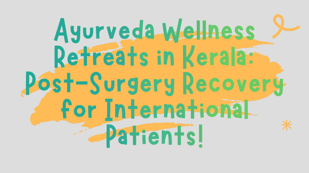 Ayurveda Wellness Retreats in Kerala