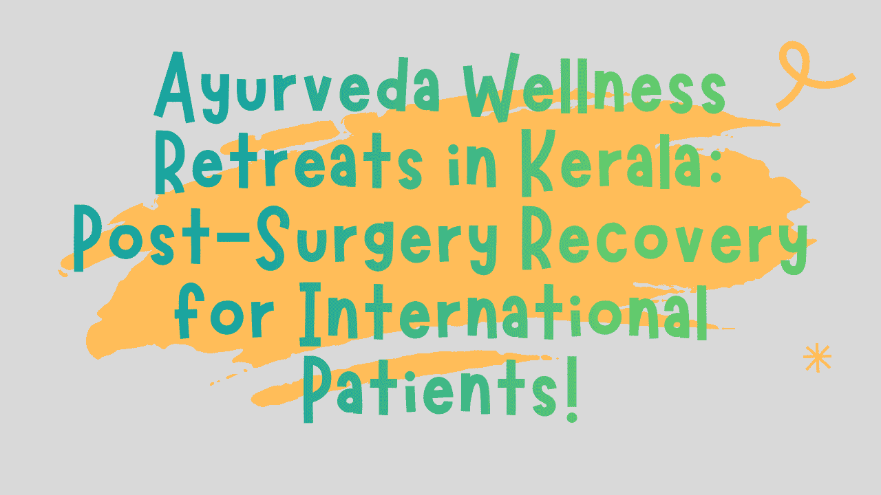 Ayurveda Wellness Retreats in Kerala