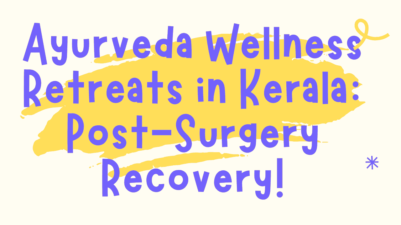 Ayurveda Wellness Retreats in Kerala