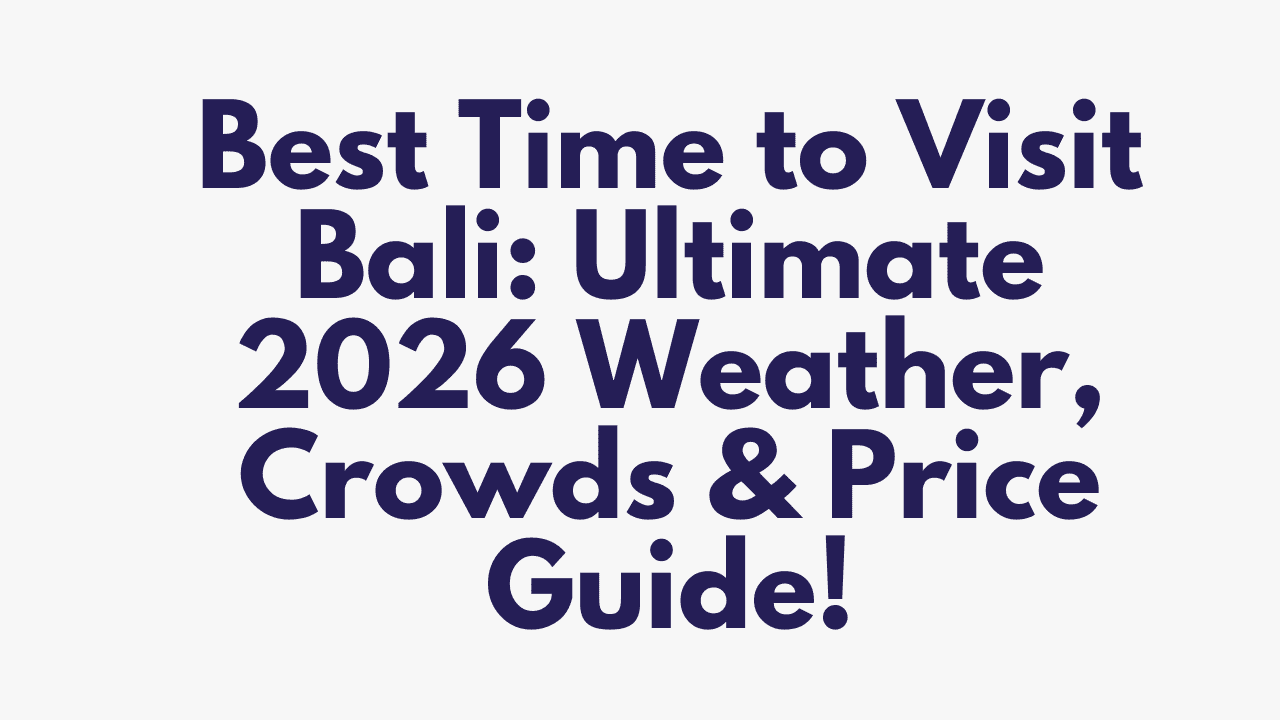 Best Time to Visit Bali