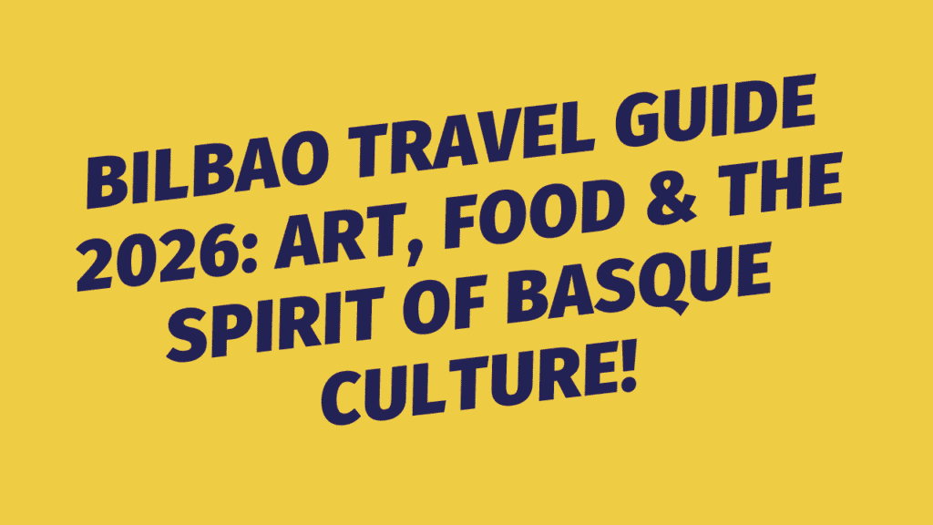 Bilbao Travel Guide