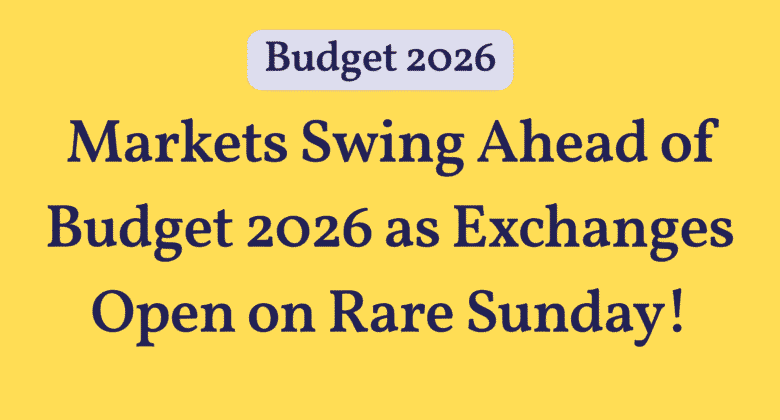 Markets Swing Ahead of Budget 2026 as Exchanges Open on Rare Sunday 4 Markets Swing Ahead of Budget