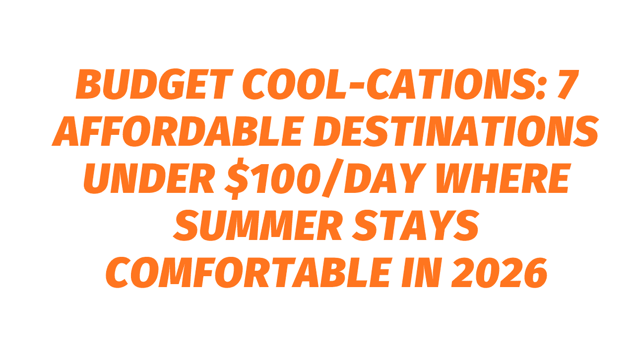 Budget Cool-cations