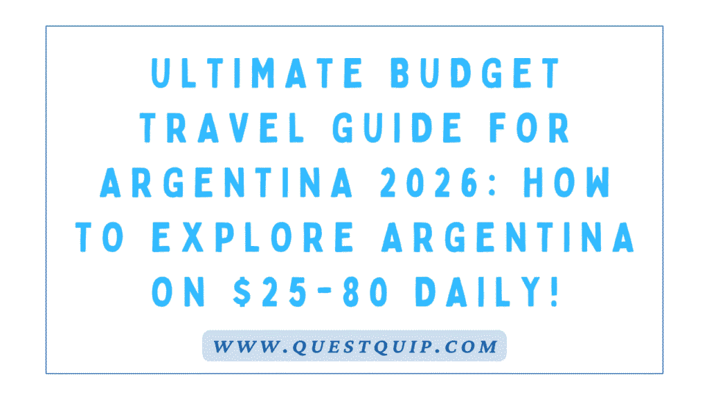 Budget Travel Guide for Argentina
