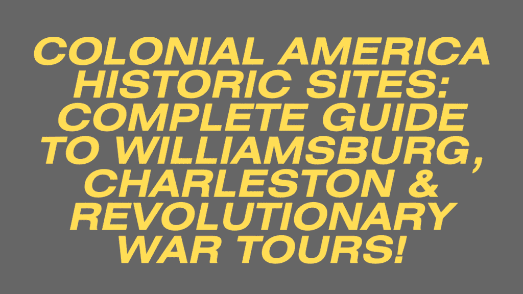 Colonial America Historic Sites