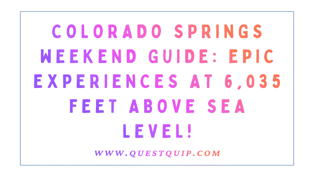 Colorado Springs Weekend Guide