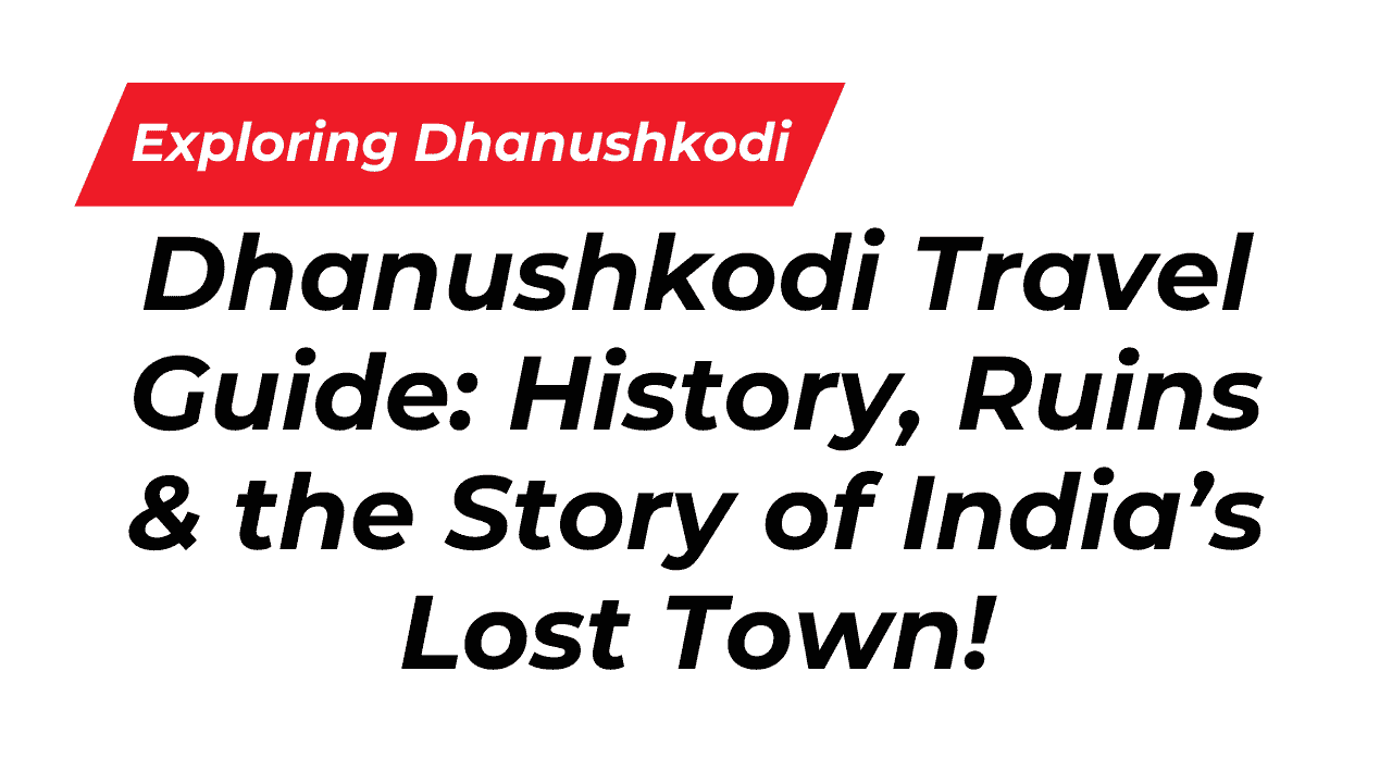 Dhanushkodi Travel Guide