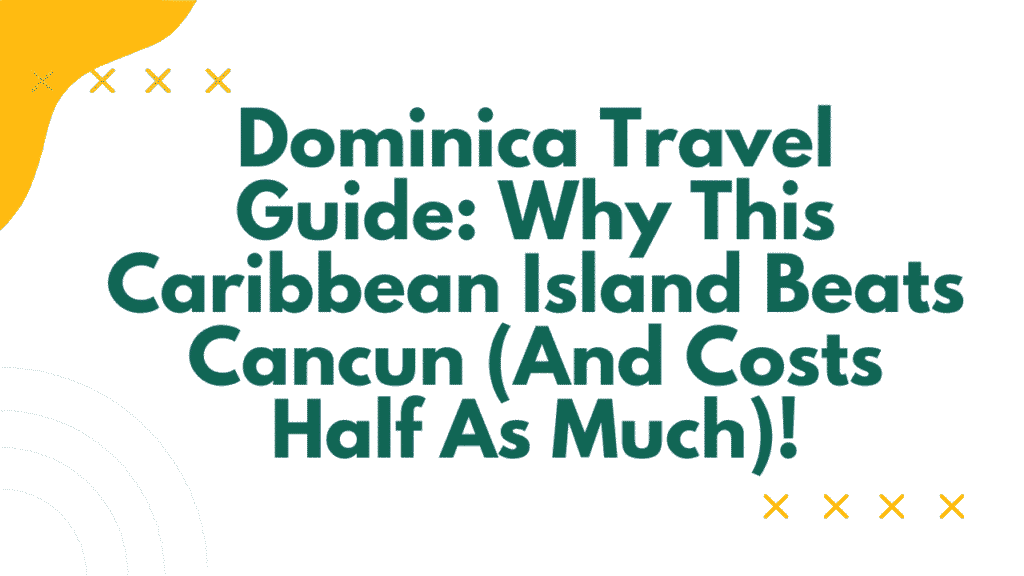 Dominica Travel Guide