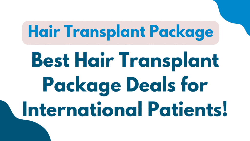 Hair Transplant Package in India