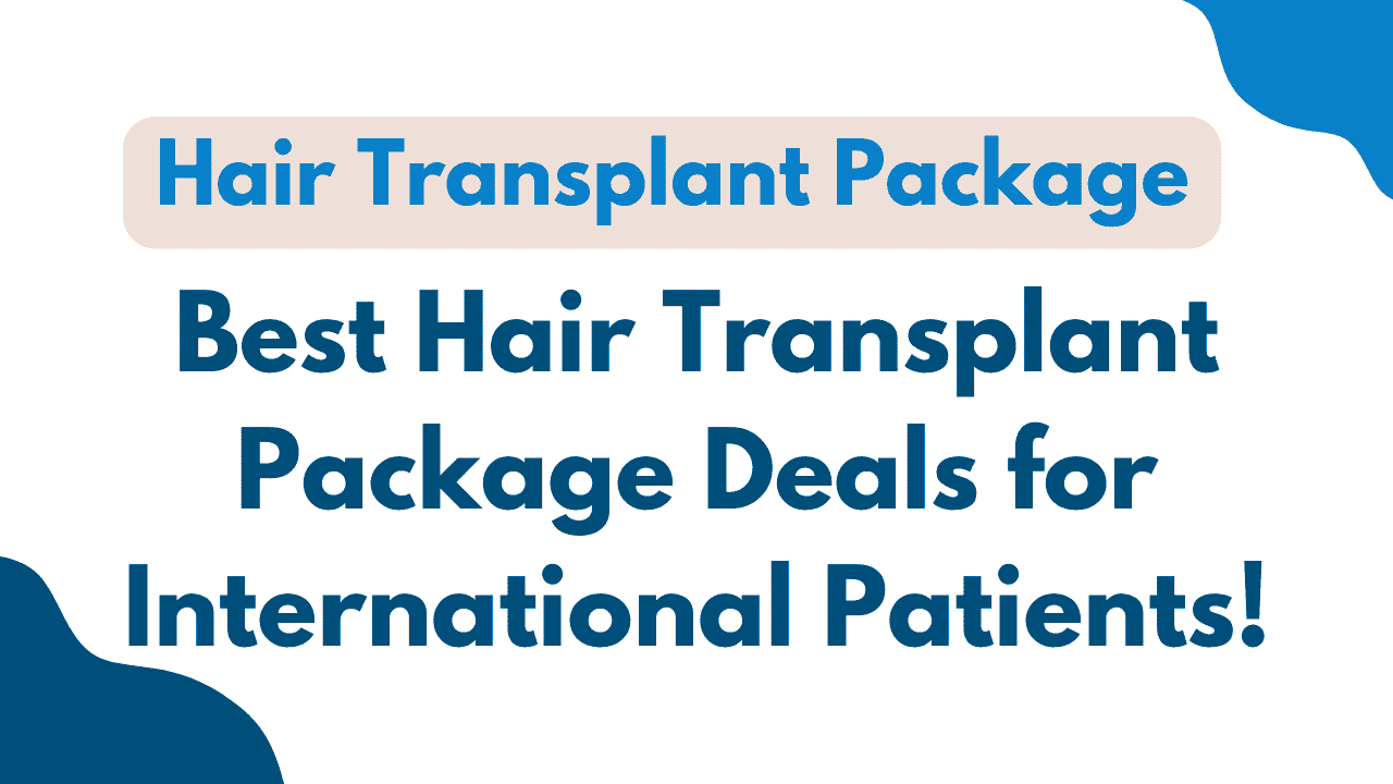 Hair Transplant Package in India