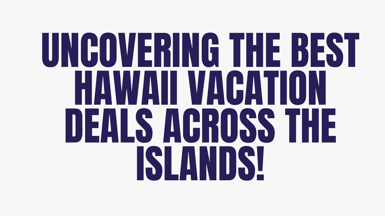 Hawaii Vacation Deals