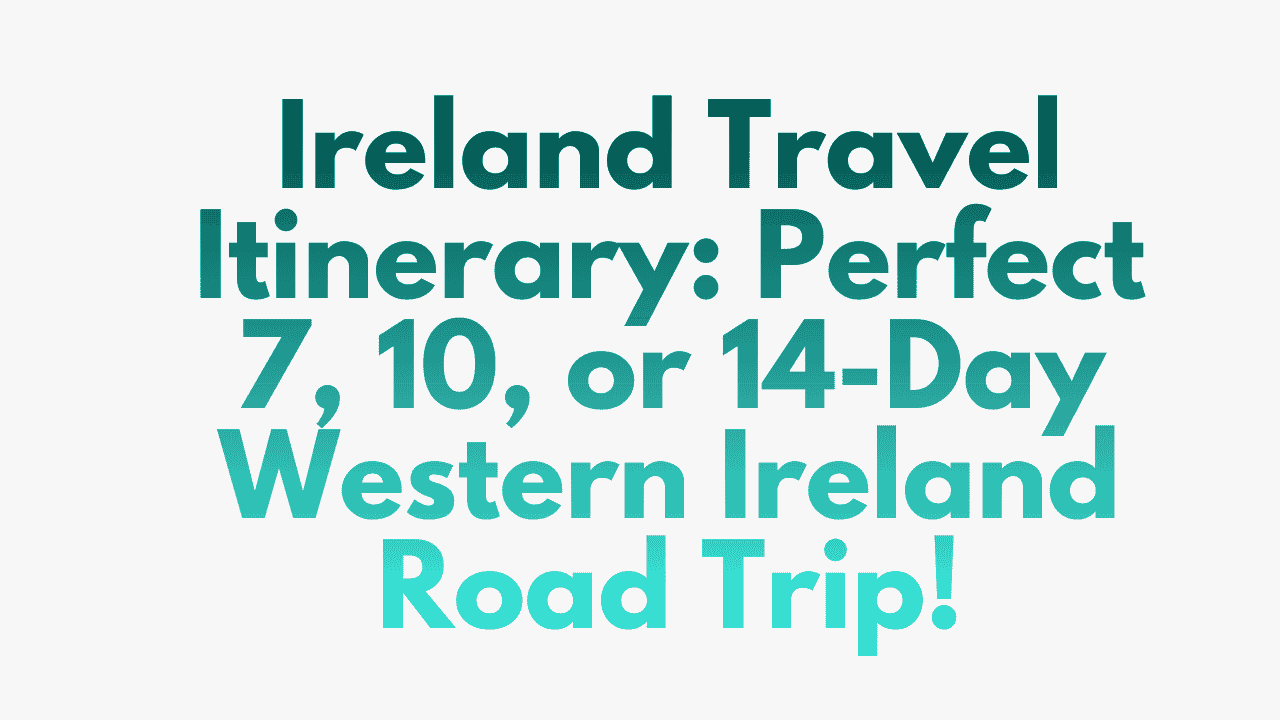 Ireland Travel Itinerary