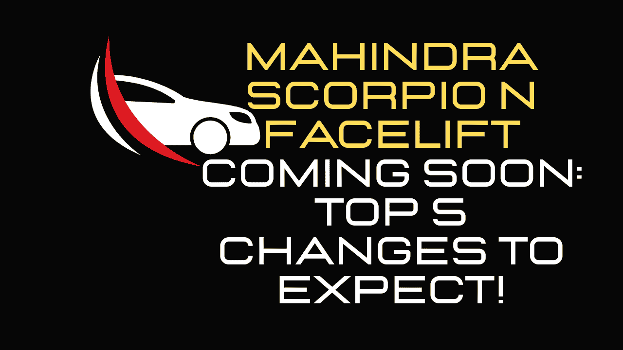 Mahindra Scorpio N Facelift