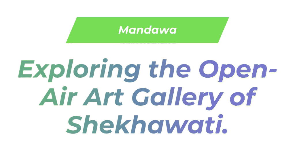 Mandawa Travel Guide