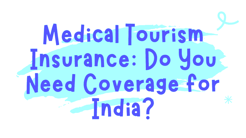 Medical Tourism Insurance