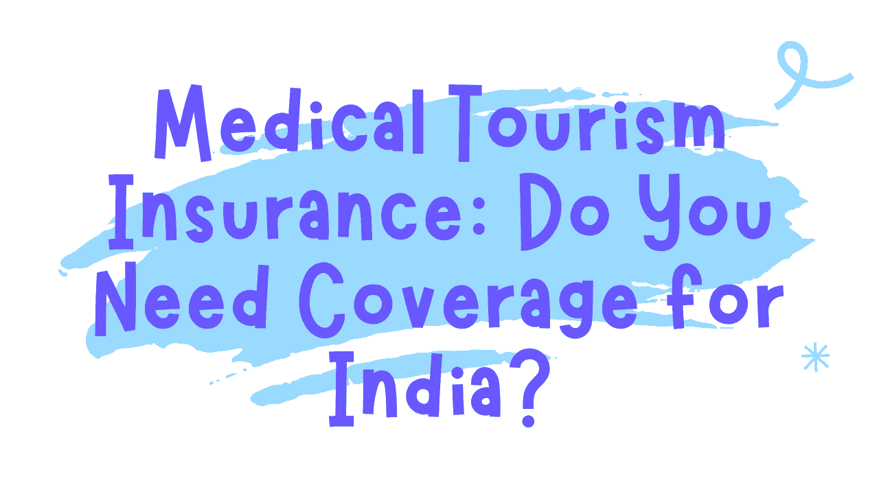 Medical Tourism Insurance