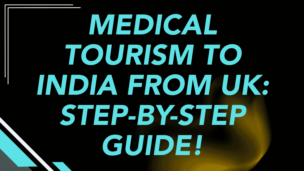Medical Tourism to India from UK