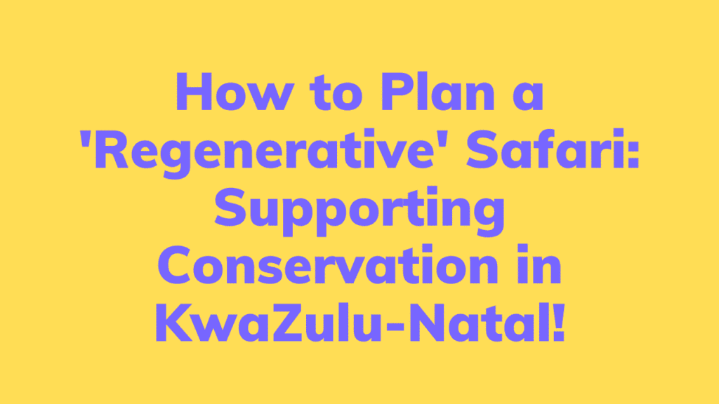 Plan a Regenerative Safari