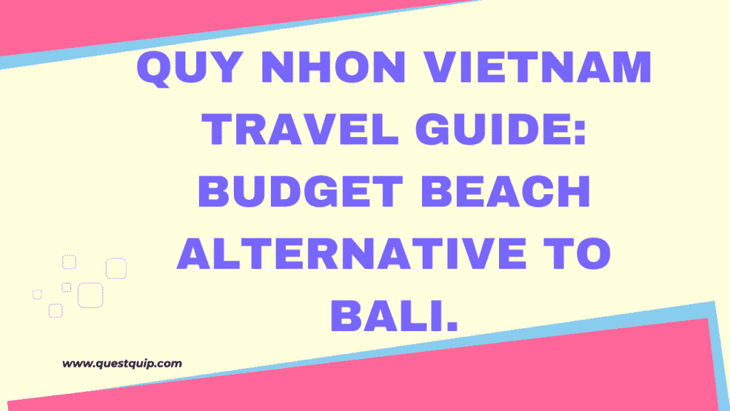 Quy Nhon Vietnam Travel