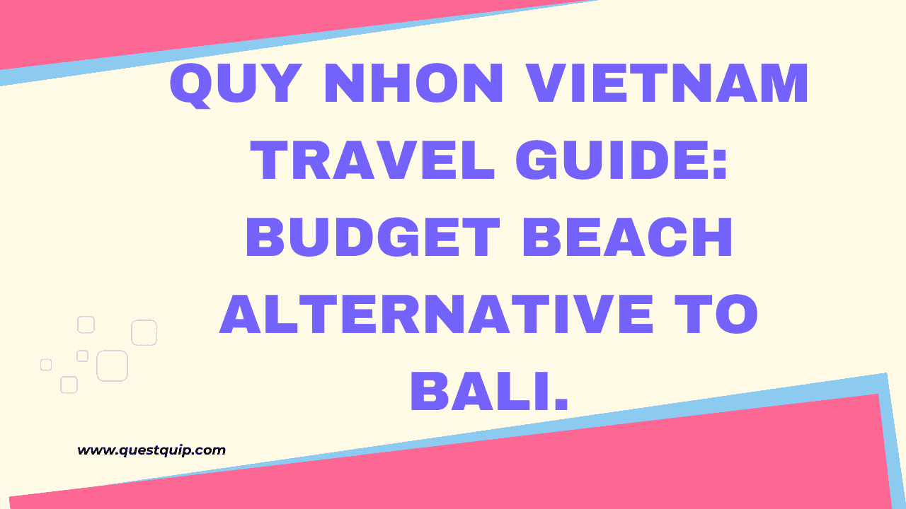 Quy Nhon Vietnam Travel
