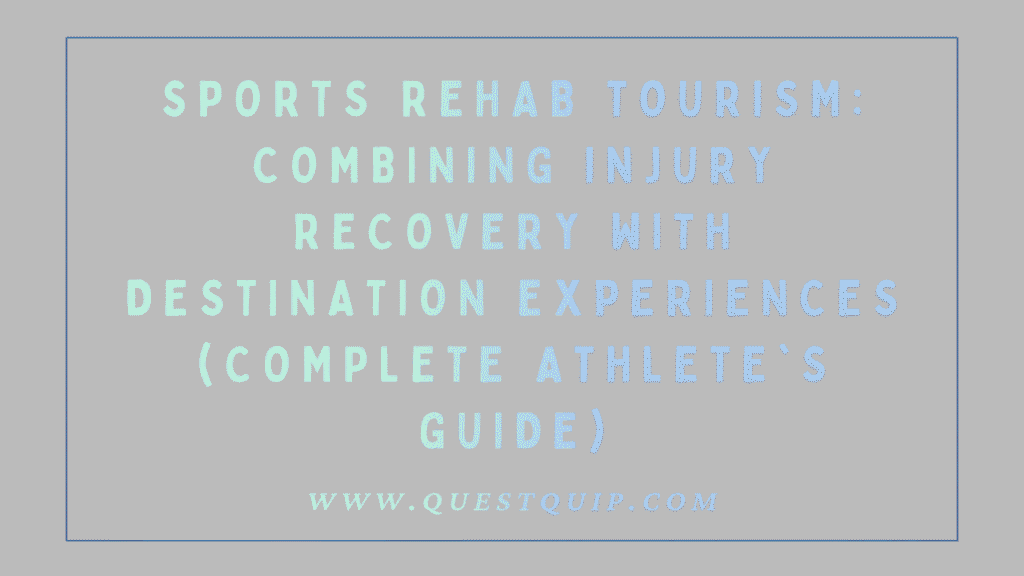 Sports Rehab Tourism