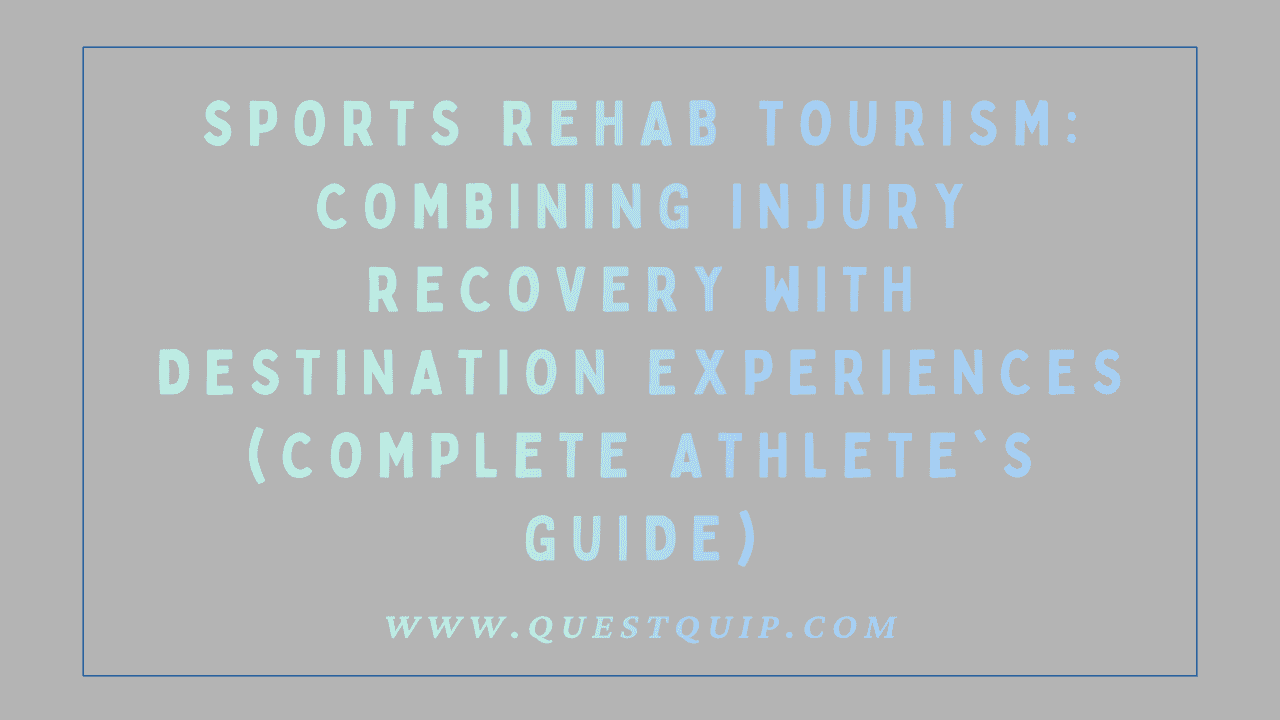 Sports Rehab Tourism